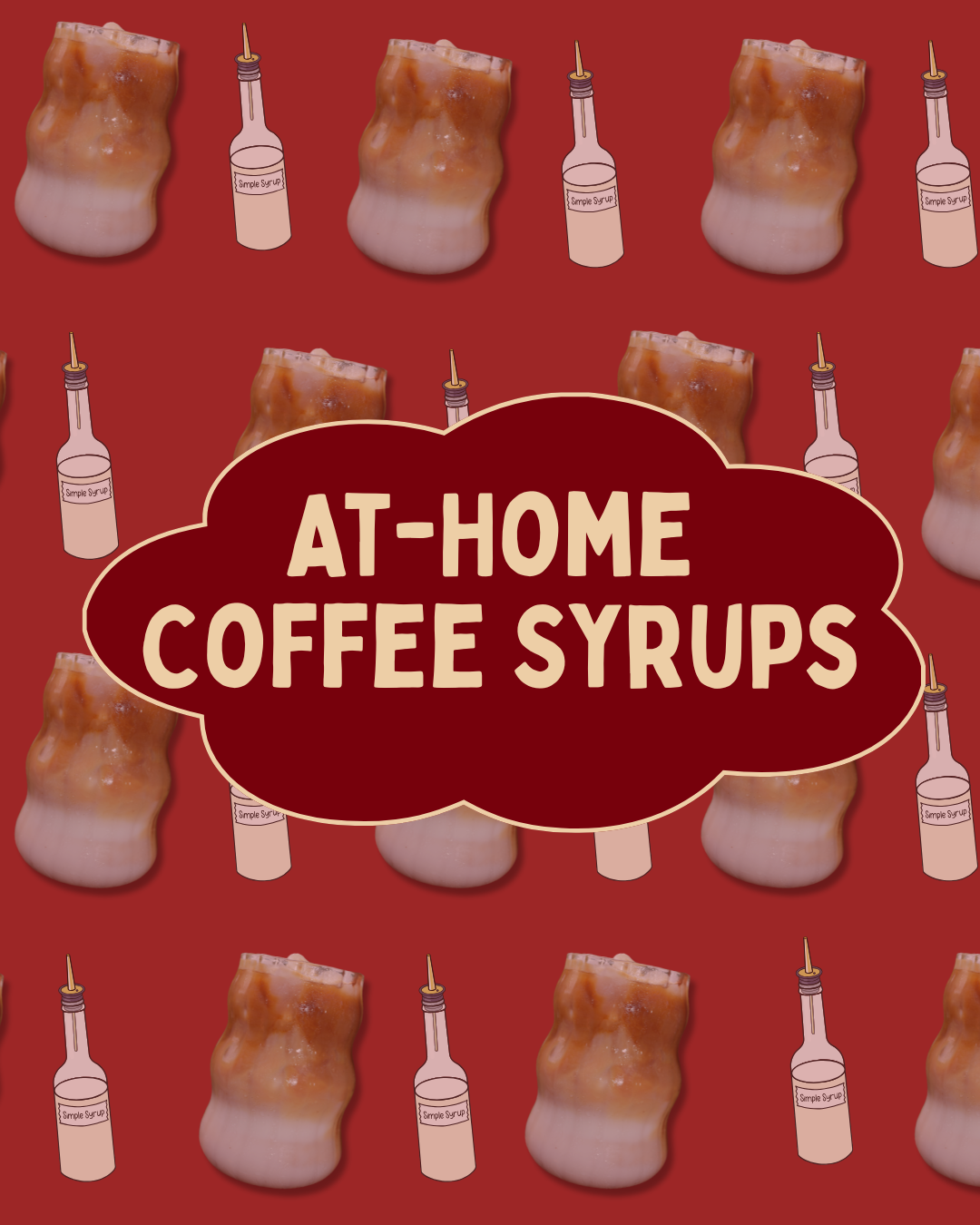 Beat Inflation: Make Your Own Flavored Coffee Syrups at Home